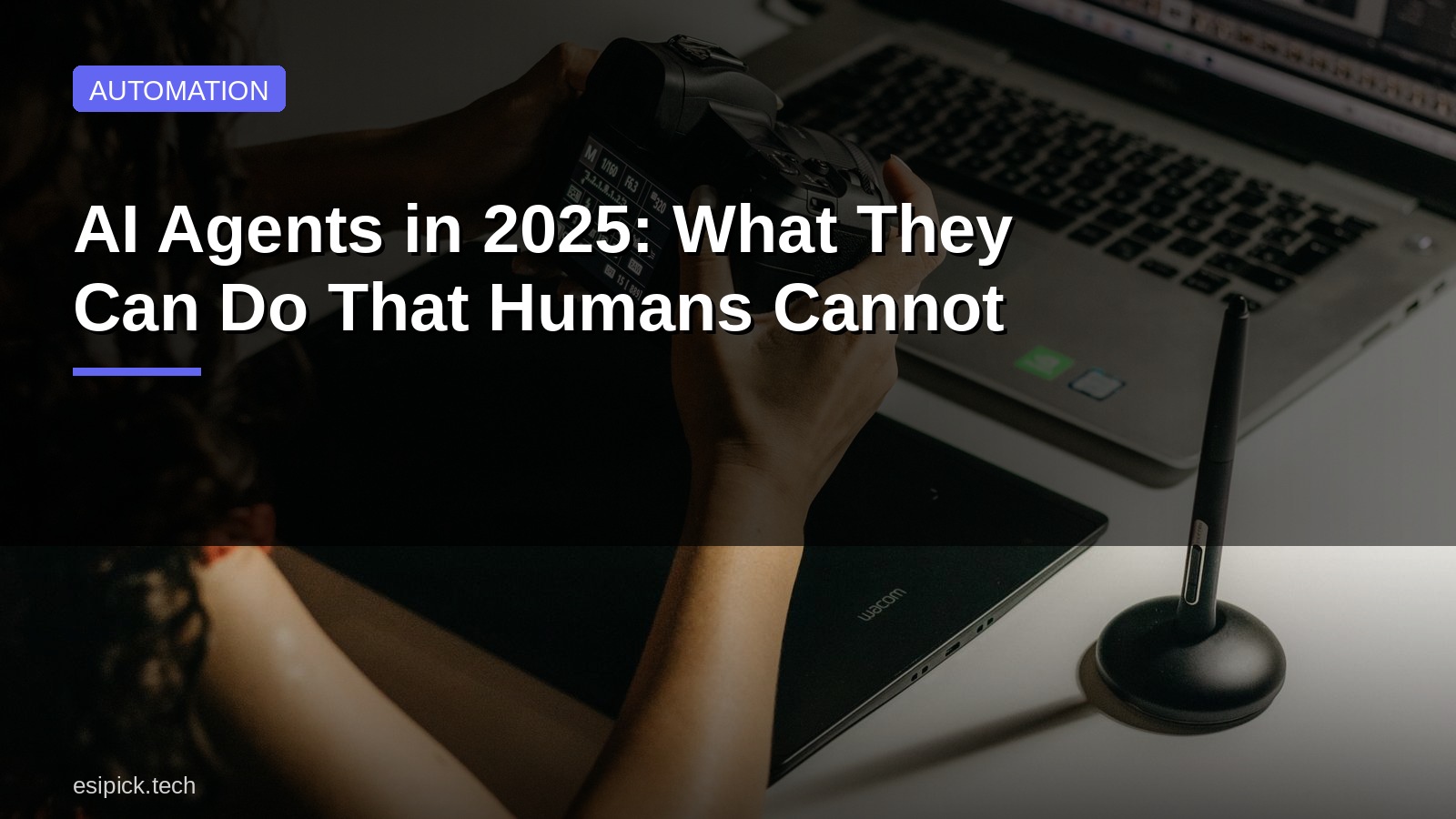 AI Agents in 2025: What They Can Do That Humans Cannot