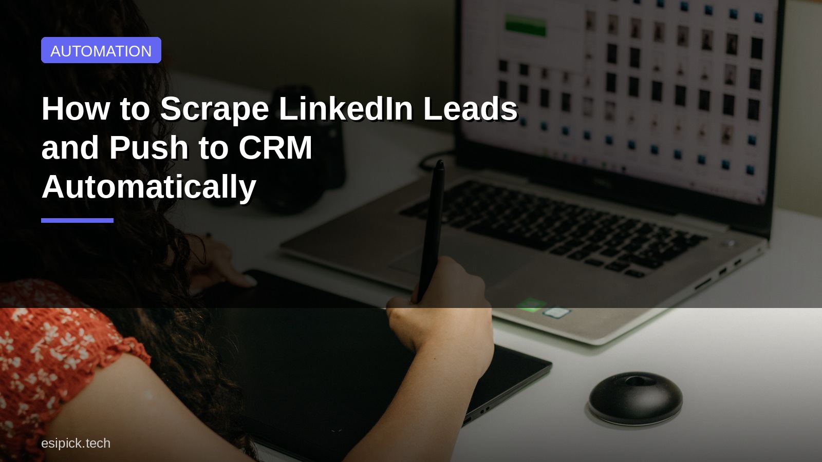 How to Scrape LinkedIn Leads and Push to CRM Automatically