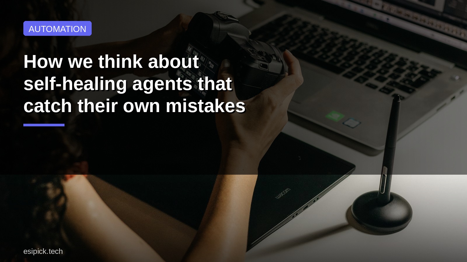 How we think about self-healing agents that catch their own mistakes