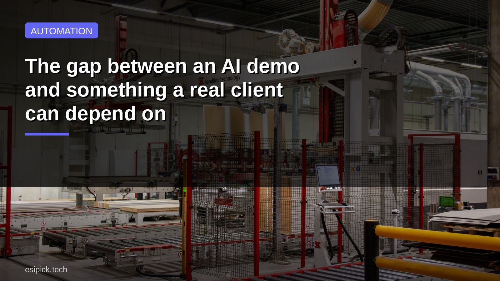 The gap between an AI demo and something a real client can depend on