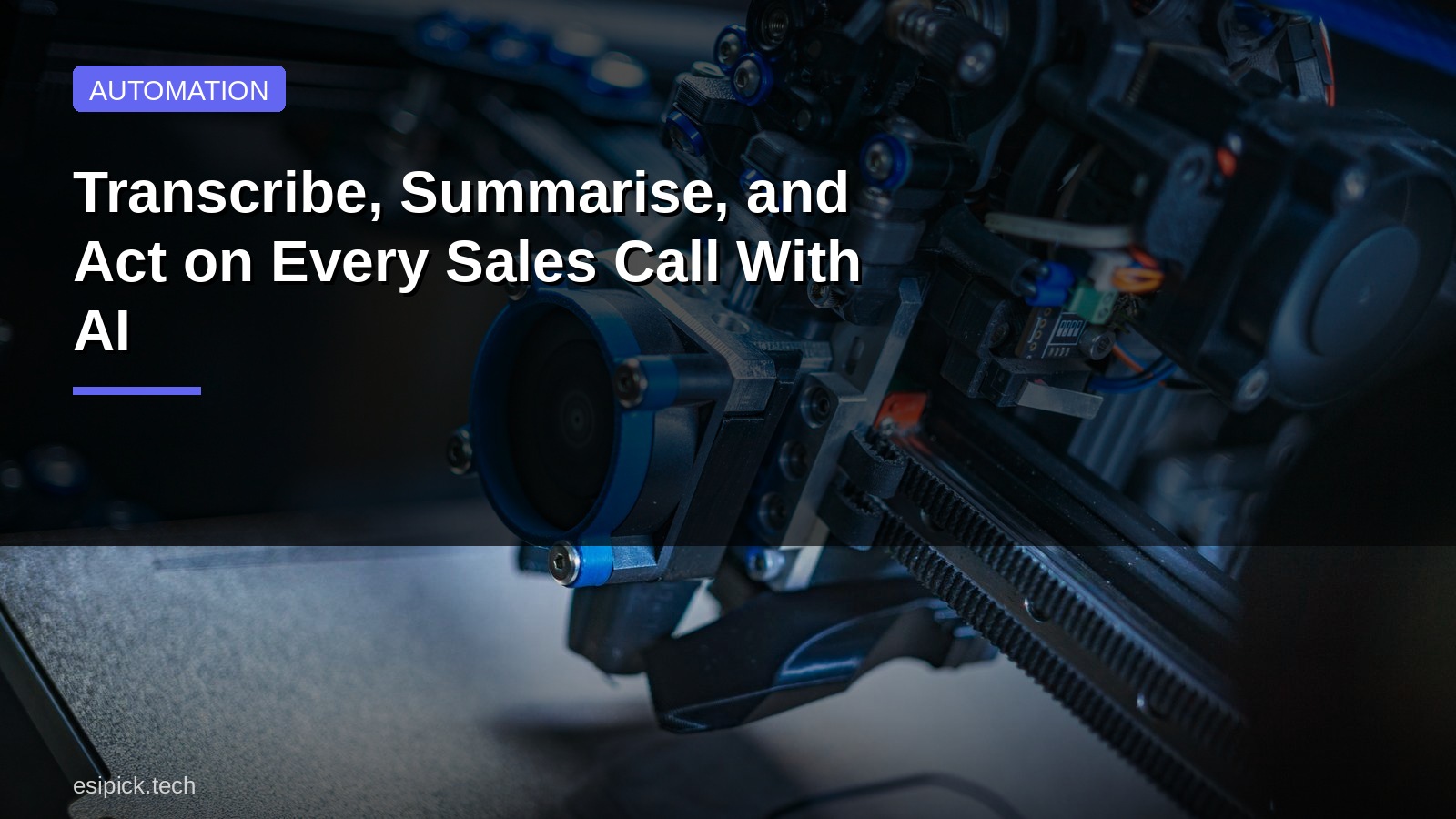 Transcribe, Summarise, and Act on Every Sales Call With AI