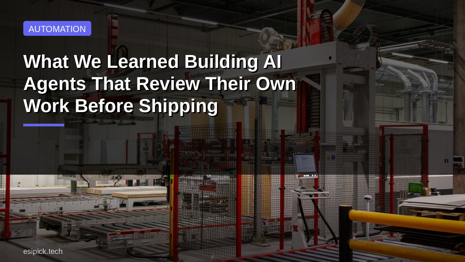 What We Learned Building AI Agents That Review Their Own Work Before Shipping