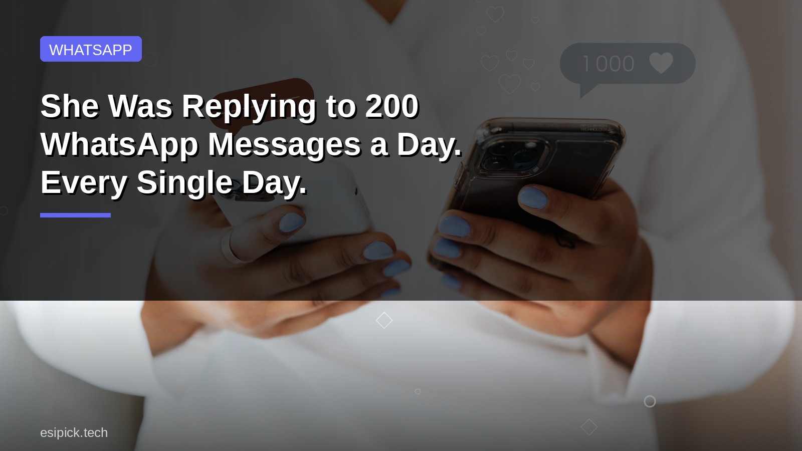 She Was Replying to 200 WhatsApp Messages a Day. Every Single Day.