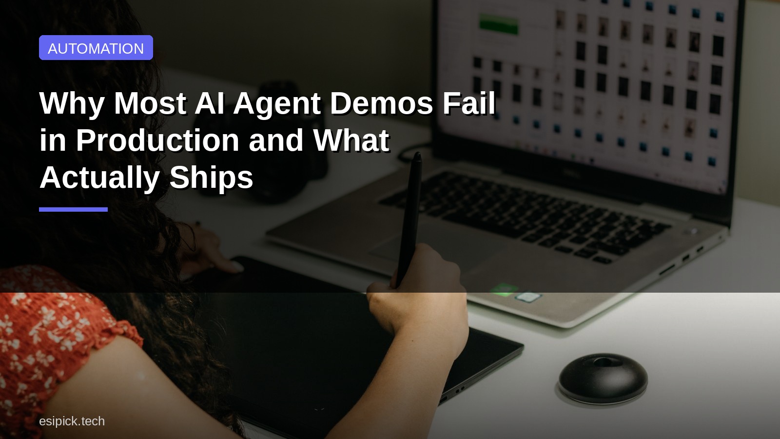 Why Most AI Agent Demos Fail in Production and What Actually Ships