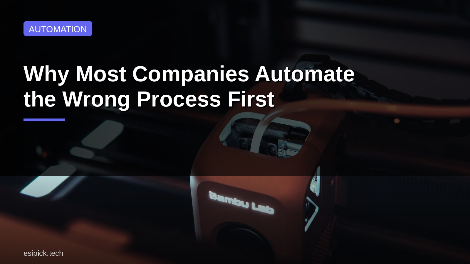 Why Most Companies Automate the Wrong Process First